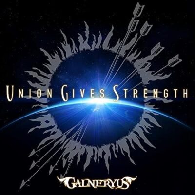UNION GIVES STRENGTH / GALNERYUS
