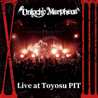 "XIII" Live at Toyosu PIT / Unlucky Morpheus